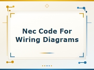 Understanding Nec Code Requirements for Wiring Diagrams
